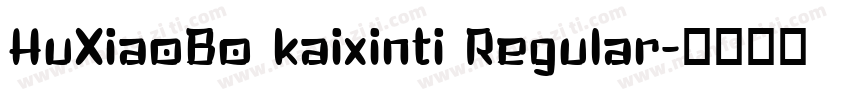 HuXiaoBo kaixinti Regular字体转换